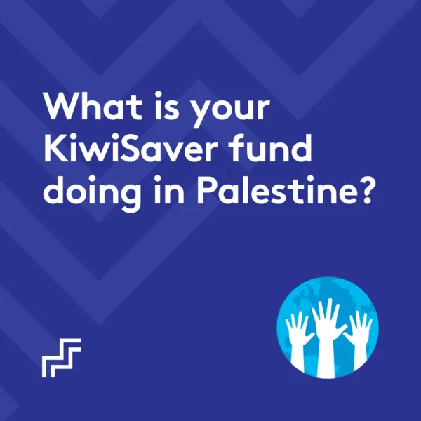 What is your KiwiSaver fund doing in Palestine?